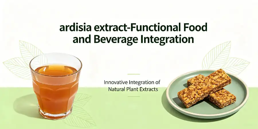 ardisia extract-Functional Food and Beverage Integration