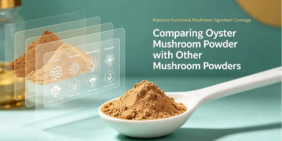 Comparing Oyster Mushroom Powder with Other Mushroom Powders Comparing Oyster Mushroom Powder with Other Mushroom Powders