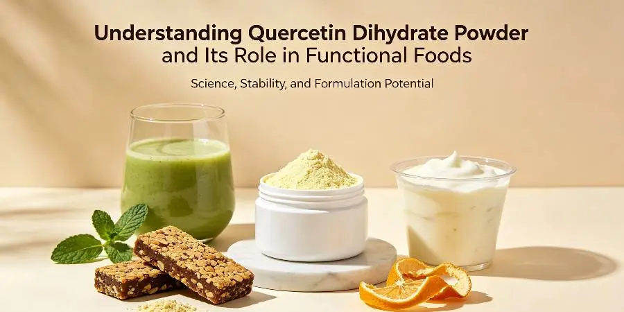 Understanding Quercetin Dihydrate Powder and Its Role in Functional Foods